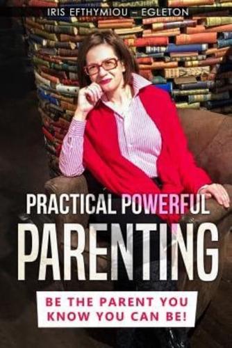 Practical Powerful Parenting