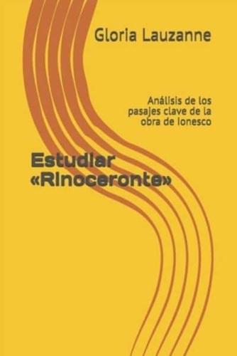 Estudiar Rinoceronte: Análisis de los pasajes clave de la obra de Ionesco