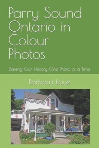 Parry Sound Ontario in Colour Photos: Saving Our History One Photo at a Time