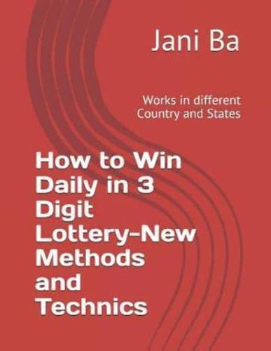 How to Win Daily in 3 Digit Lottery-New Methods and Technics