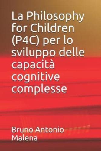 La Philosophy for Children (P4c) Per Lo Sviluppo Delle Capacità Cognitive Complesse
