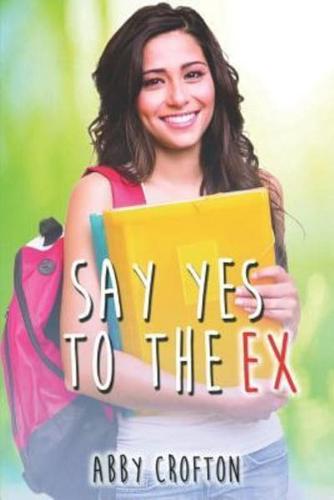SAY YES TO THE EX