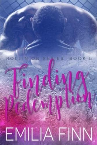Finding Redemption: Book 5 of The Rollin On Series