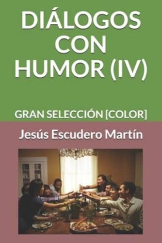 Diálogos Con Humor (IV)