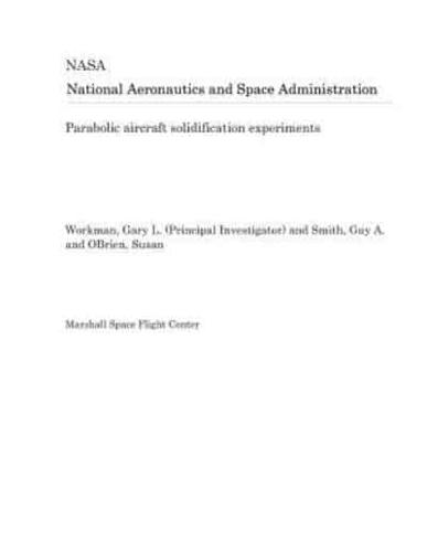 Parabolic Aircraft Solidification Experiments