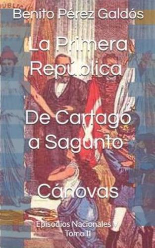 La Primera República. De Cartago a Sagunto. Cánovas