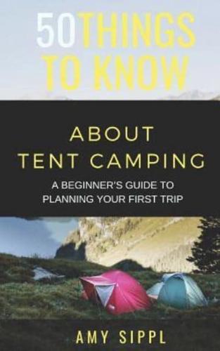 50 Things to Know About Tent Camping