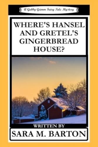 Where's Hansel and Gretel's Gingerbread House?