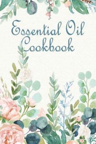 Essential Oil Cookbook