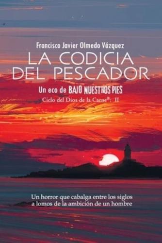 La codicia del pescador: Un eco de BAJO NUESTROS PIES (SPANISH EDITION)
