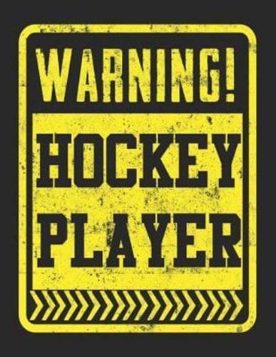 Warning! Hockey Player!