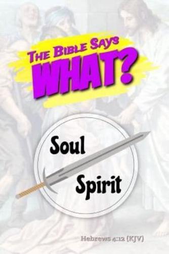 The Bible Says What? Soul/Spirit Hebrews 4