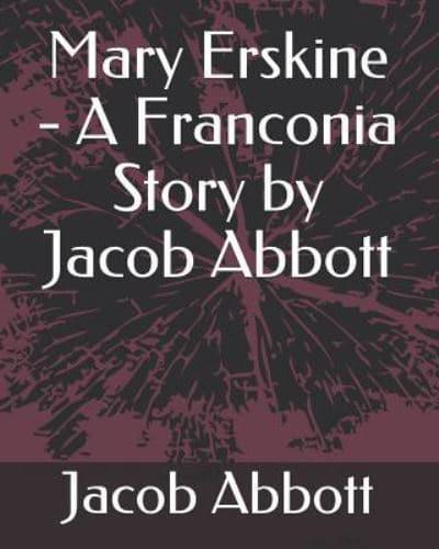 Mary Erskine - A Franconia Story by Jacob Abbott