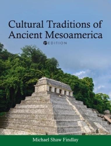 Cultural Traditions of Ancient Mesoamerica