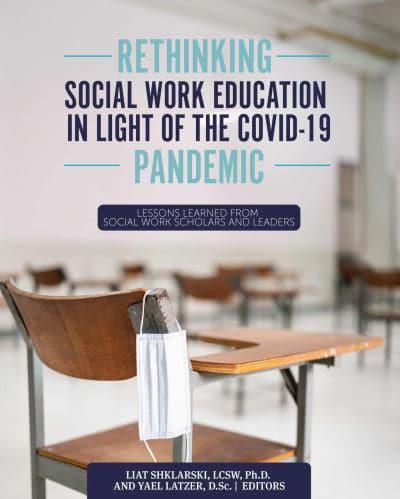 Rethinking Social Work Education in Light of the COVID-19 Pandemic