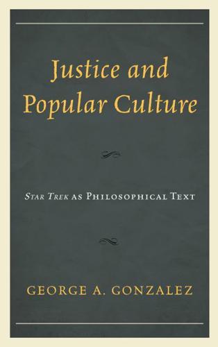 Justice and Popular Culture: Star Trek as Philosophical Text