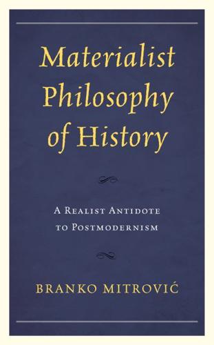 Materialist Philosophy of History: A Realist Antidote to Postmodernism