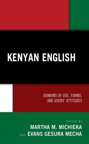 Kenyan English: Domains of Use, Forms, and Users' Attitudes