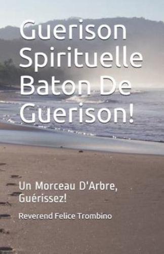 Guerison Spirituelle Baton De Guerison!
