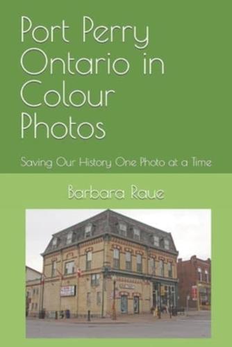 Port Perry Ontario in Colour Photos: Saving Our History One Photo at a Time