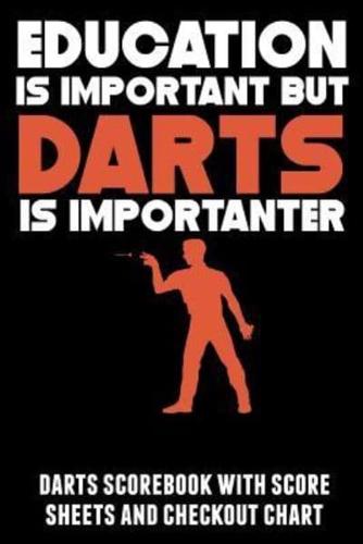 Education Is Important But Darts Is Importanter