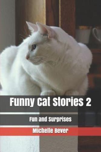 Funny Cat Stories 2: Fun and Surprises
