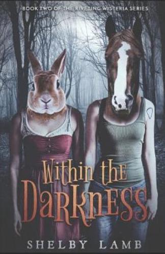 Within the Darkness (Wisteria Book 2)