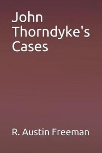 John Thorndyke's Cases