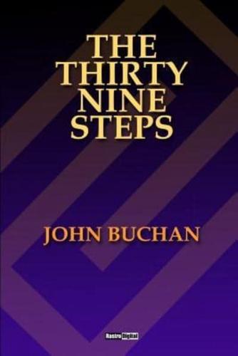 The Thirty-Nine Steps (With Notes)(Biography)(Illustrated)