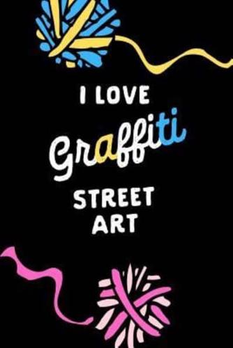 I LOVE GRAFFITI STREET ART