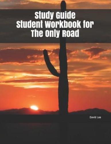 Study Guide Student Workbook for the Only Road