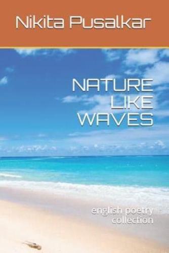 Nature Like Waves
