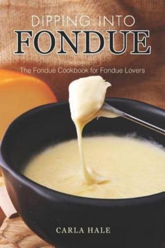 Dipping Into Fondue