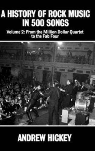 A History of Rock Music in 500 Songs Vol 2: From the Million Dollar Quartet to the Fab Four