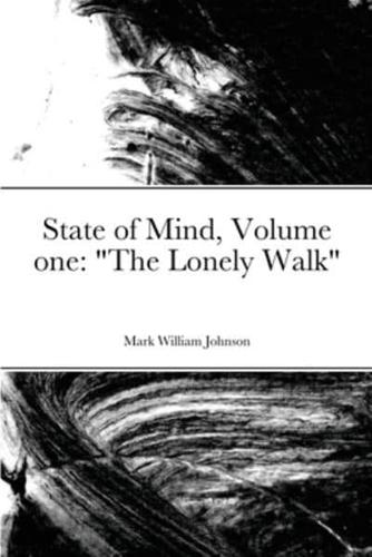 State of Mind Volume one "The Lonely Walk"