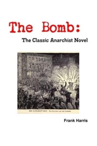 The Bomb: The Classic Anarchist Novel