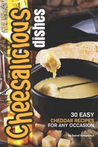 CHEESALICIOUS DISHES