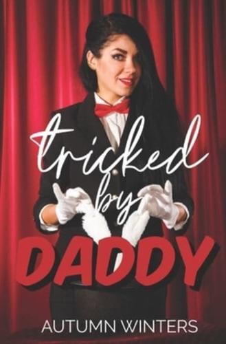 Tricked by Daddy