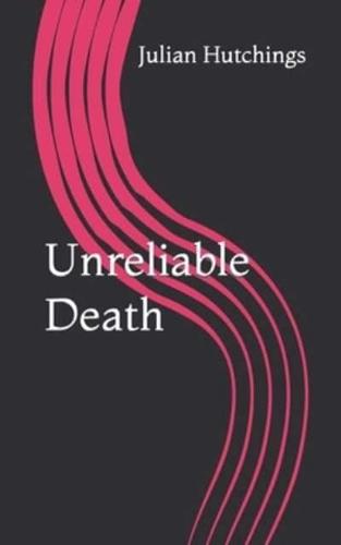 Unreliable Death