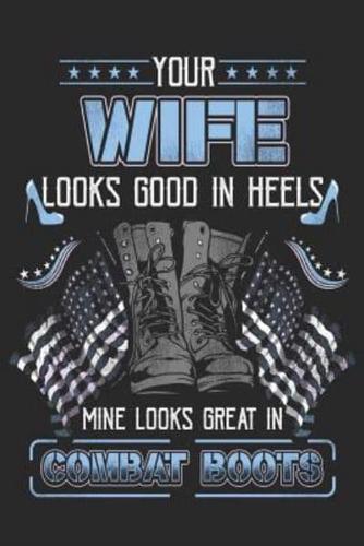 Your Wife Looks Good in Heels Mine Looks Great In Combat Boots