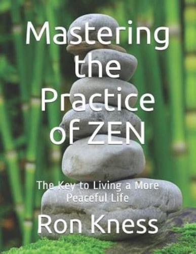 Mastering the Practice of ZEN