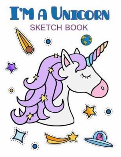 I'm a Unicorn - Sketch Book