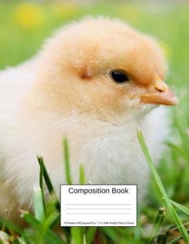 Composition Book 100 Sheets/200 Pages/8.5 X 11 In. Wide Ruled/ Chick in Grass