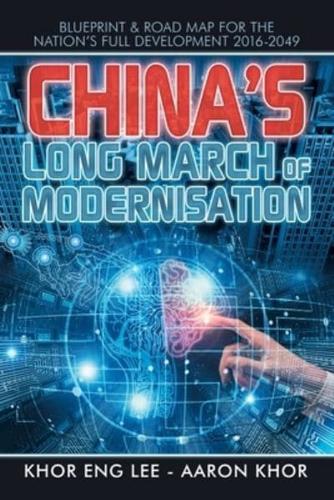 China's Long March of Modernisation: Blueprint & Road Map for the Nation's Full Development 2016-2049