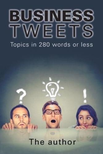 Business Tweets: Topics in 280 Words or Less