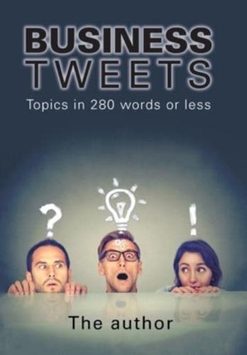 Business Tweets: Topics in 280 Words or Less