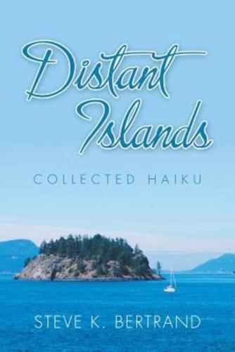 Distant Islands: Collected Haiku