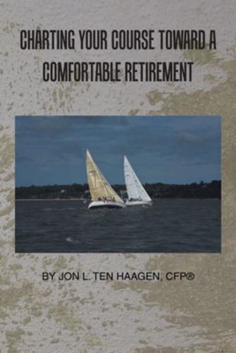 Charting Your Course Toward a Comfortable Retirement