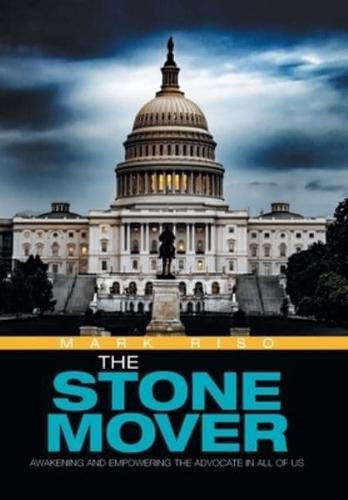The Stone Mover: Awakening and Empowering the Advocate in All of Us