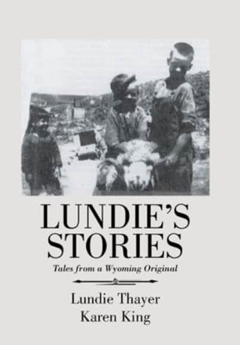 Lundie's Stories: Tales from a Wyoming Original